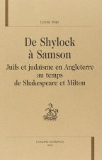 De Shylock à Samson - juifs et judaïsme en Angleterre au temps de Shakespeare et Milton