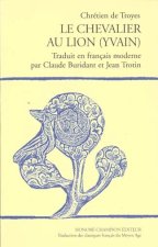 LE CHEVALIER AU LION (YVAIN).  TRADUIT DE L'ANCIEN FRANCAIS PAR CLAUDE BURIDANT