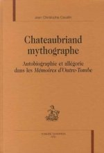 Chateaubriand mythographe - autobiographie et allégorie dans les 