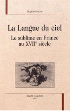 La langue du ciel - le sublime en France au XVIIè siècle