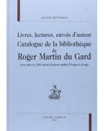 Livres, lectures, envois d'auteur, catalogue de la bibliothèque de Roger Martin du Gard - avec plus de 2000 envois d'auteur inédits d'Aragon à Zweig..