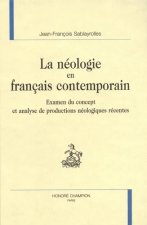 La néologie en français contemporain - examen du concept et analyse de productions néologiques récentes