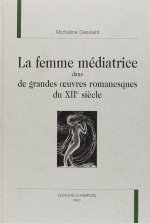 La femme médiatrice dans de grandes oeuvres romanesques du XIIe siècle