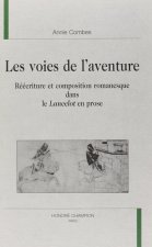 Les voies de l'aventure - réécriture et composition romanesque dans le 