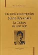 Une femme poète symboliste, Maria Krysinska - la Calliope du Chat noir