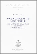UNE ICONOCLASTIE SANS FUREUR. LES NOUVEAUX DIALOGUES DES MORTS DE FONTENELLE.