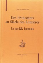 Des protestants au siècle des Lumières - le modèle lyonnais