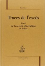 Traces de l'excès - essai sur la nouvelle philosophique de Balzac