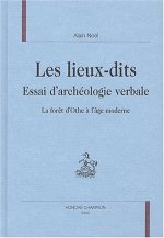 Les lieux-dits - essai d'archéologie verbale