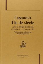 Casanova fin de siècle - actes du colloque international, 8-10 octobre 1998, Grenoble