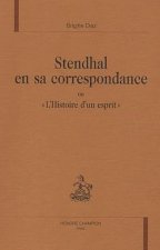 Stendhal en sa correspondance ou l'Histoire d'un esprit