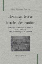Hommes, terres et histoire des confins - les marges méridionales et orientales de la chrétienté dans les 