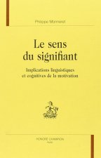 Le sens du signifiant - implications linguistiques et cognitives de la motivation