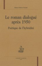 Le roman dialogué après 1950 - poétique de l'hybridité