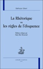 La rhétorique ou Les règles de l'éloquence