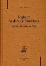 Logiques du dernier Baudelaire - lectures du 