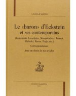 Le baron d'Eckstein et ses contemporains - Lamennais, Lacordaire, Montalembert, Foisset, Michelet, Renan, Hugo, etc.