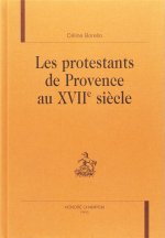 Les Protestants de Provence au XVIIe siècle