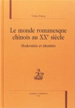 Le monde romanesque chinois au XXe siècle - modernités et identités