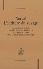 Nerval l'écriture du voyage - l'expression de la réalité dans les premières publications du 