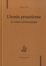 L'ironie proustienne - la vision stéréoscopique