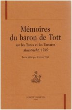 Mémoires du baron de Tott sur les Turcs et les Tartares - Maestricht, 1785