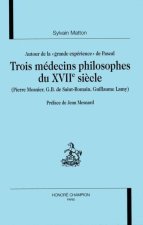 Trois médecins philosophes du XVIIe siècle, Pierre Mosnier, G. B. de Saint-Romain, Guillaume Lamy - autour de la grande expérience de Pascal
