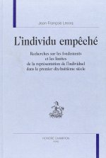 L'individu empêché - recherches sur les fondements et les limites de la représentation de l'individuel dans le premier d