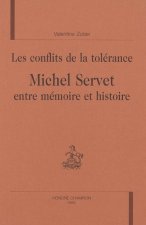 Les conflits de la tolérance - Michel Servet, entre mémoire et histoire
