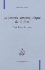 La pensée cosmogonique de Buffon - percer la nuit des temps