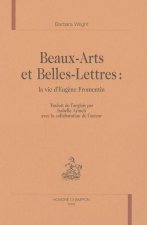 Beaux-arts et belles-lettres - la vie d'Eugène Fromentin