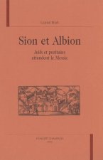 Sion et Albion - Juifs et Puritains attendent le Messie