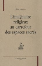 L'imaginaire religieux au carrefour des espaces sacrés