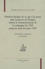 Relation abrégée de ce qui s'est passé dans la guerre de Hongrie depuis le commencement de la campagne de 1705 jusqu'au mois de