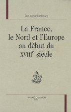 La France, le Nord et l'Europe au début du XVIIIe siècle