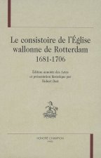 Le consistoire de l'Église wallonne de Rotterdam, 1681-1706