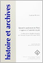 QUAND LE PARLEMENT DE PARIS S'OPPOSE A L'AUTORITE ROYALE