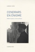 Cendrars en énigme - modèles mystiques, écritures poétiques