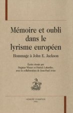 Mémoire et oubli dans le lyrisme européen - hommage à John E. Jackson