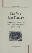 Des feux dans l'ombre - la représentation de la mort sur la scène romantique, 1827-1835