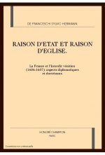 Raison d'État et raison d'Église - la France et l'Interdit vénitien, 1606-1607