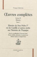 Histoire de Don Pèdre Ier, roi de Castille et autres écrits sur l'histoire d'Espagne