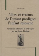 Allers et retours de l'enfant prodigue - l'enfant retourné