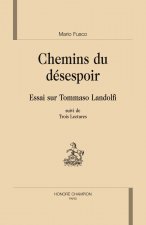 Chemins du désespoir - essai sur Tommaso Landolfi