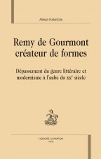 Rémy de Gourmont, créateur de formes - dépassement du genre littéraire et modernisme à l'aube du XXe siècle