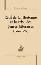 Rétif de La Bretonne et la crise des genres littéraires - 1767-1797