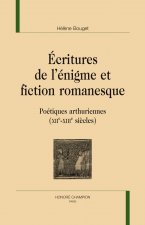 Écritures de l'énigme et fiction romanesque - poétiques arthuriennes, XIIe-XIIIe siècles