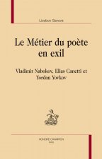 Le métier du poète en exil - Vladimir Nabokov, Elias Canetti et Yordan Yovkov