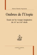 Ombres de l'utopie - essais sur les voyages imaginaires du XVIe au XVIIIe siècle