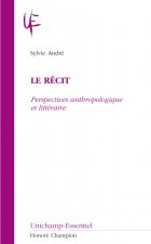 Le récit - perspectives anthropologique et littéraire